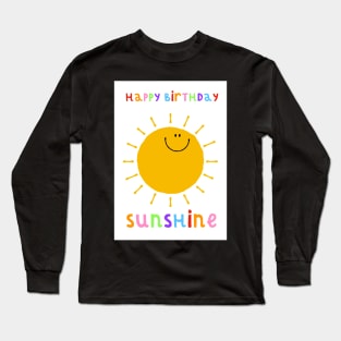 Happy Birthday Sunshine Long Sleeve T-Shirt